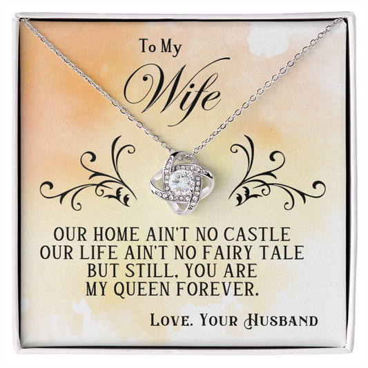 To My Wife – Love Knot Necklace, My Queen Forever