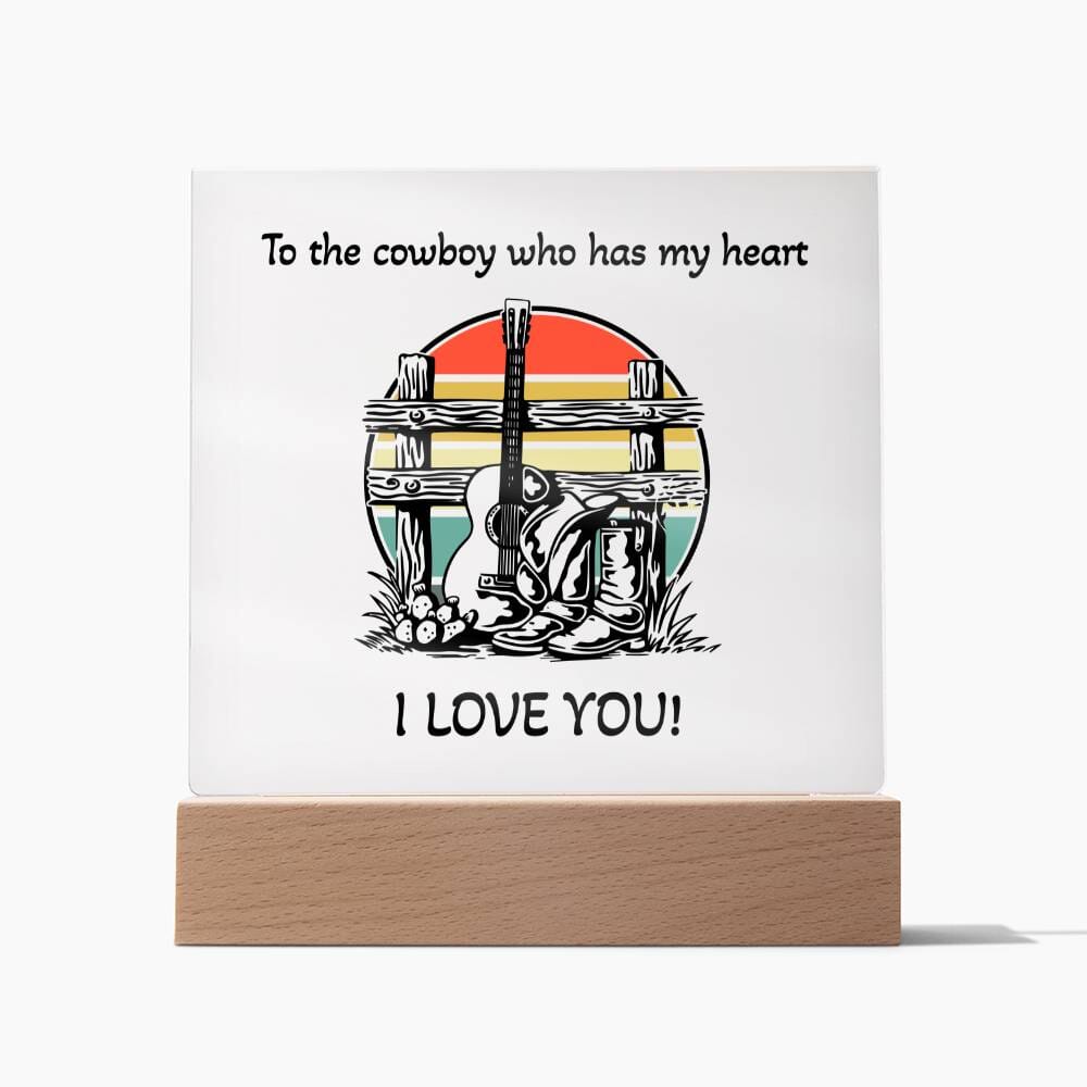 To the Cowboy Who Has My Heart: A Special Gift on Acrylic Plaque Jewelry ShineOn Fulfillment Wooden Base 
