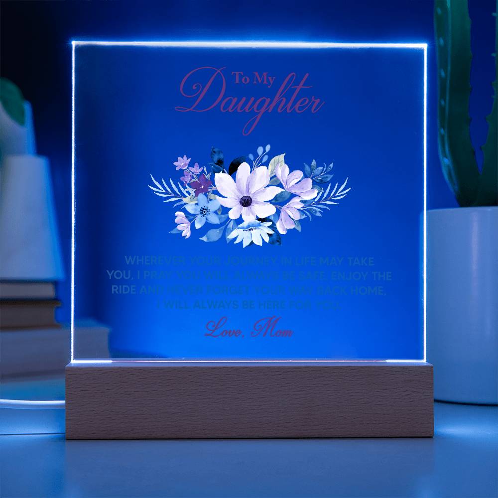 Keepsake Acrylic Plaque - To My Daughter Wherever your journey in life may take you