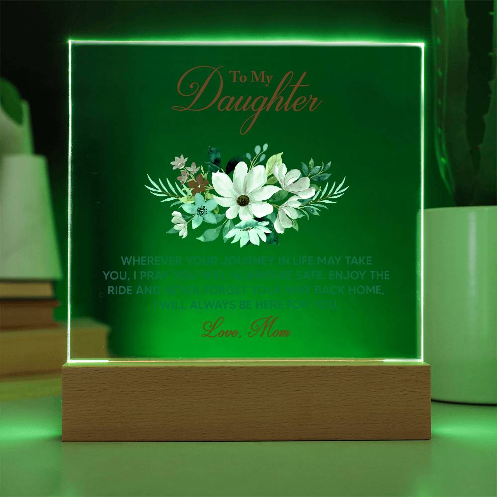 Keepsake Acrylic Plaque - To My Daughter Wherever your journey in life may take you